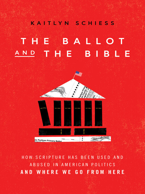 Title details for The Ballot and the Bible by Kaitlyn Schiess - Available